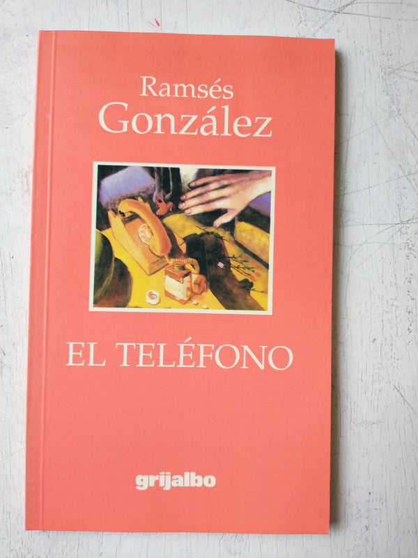Libro usado en venta: El telefono de Ramses Gonzalez; editorial Grijalbo impreso en 1998 realizamos envios a todo el mundo.1
