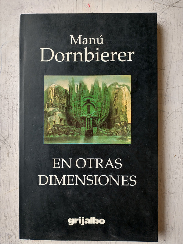 Libro usado en venta: En otras dimensiones de Manu Dornbierer; editorial Grijalbo impreso en 1996 realizamos envios a todo el mundo.1