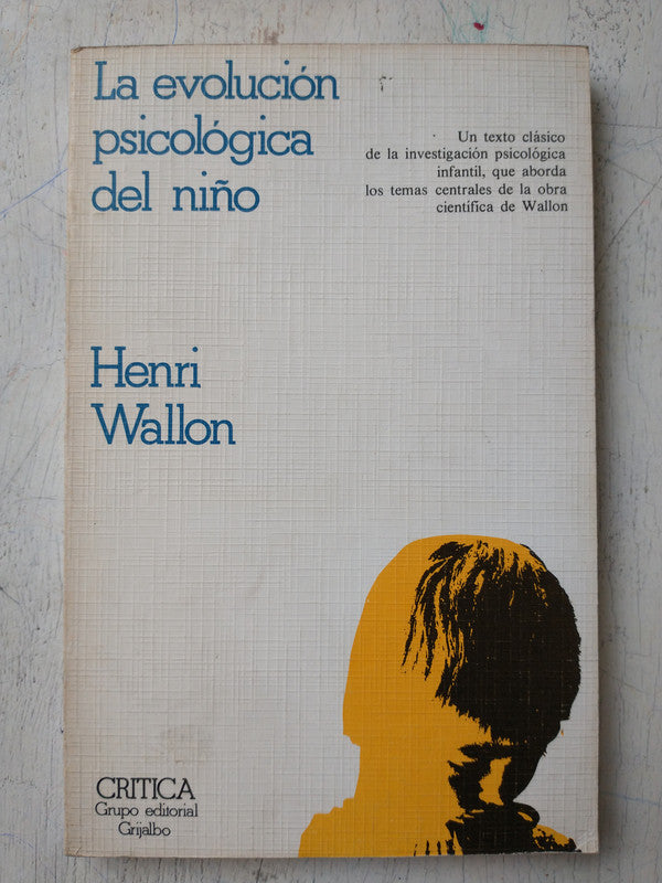 Libro usado en venta: La evolucion psicologica del ni?o de Henri Wallon; editorial Grijalbo impreso en 1984 realizamos envios a todo el mundo.1