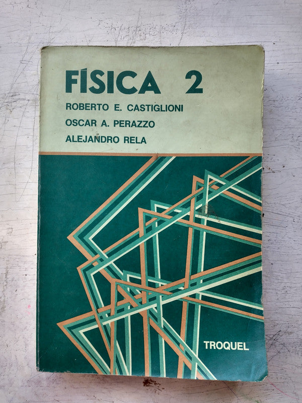 Libro usado en venta: Fisica 2; editorial Troquel impreso en 1983 realizamos envios a todo el mundo.1