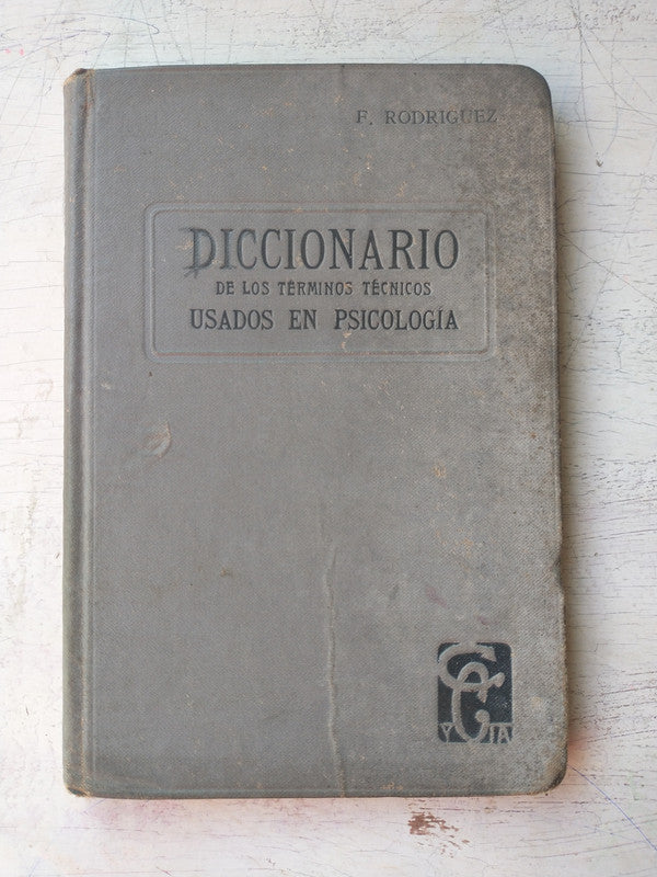 Libro usado en venta: Diccionario de los terminos tecnicos usados en Psicologia de F. Rodriguez; editorial Cabaut y Cia impreso en 1916.1