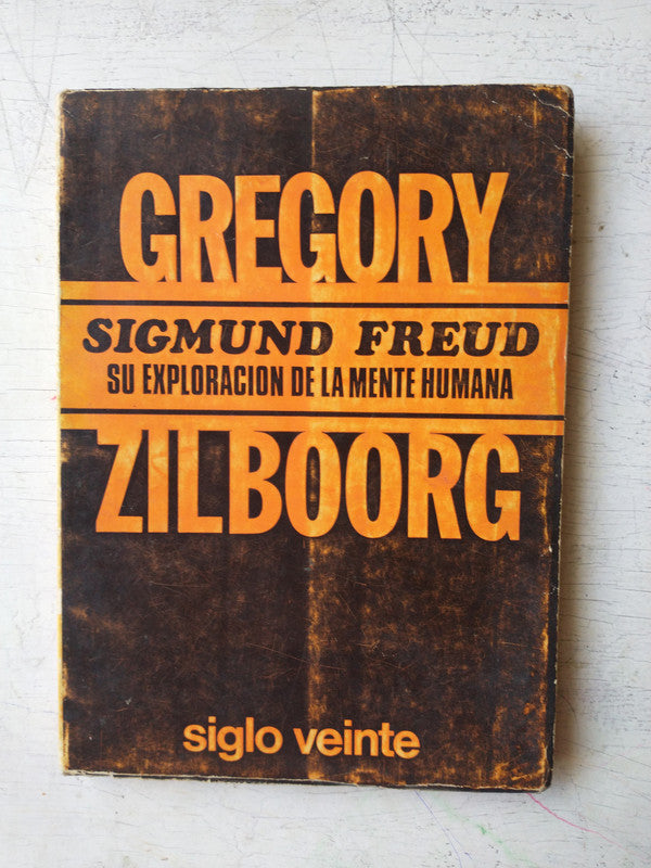 Libro usado en venta: Sigmund Freud su exploracion de la mente humana de Gregory Zilboorg; editorial Siglo Veinte impreso en 1979.1