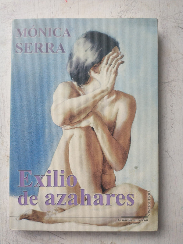 Libro usado en venta: Exilio de azahares de Monica Serra; editorial Vinciguerra impreso en 2000 realizamos envios a todo el mundo.1