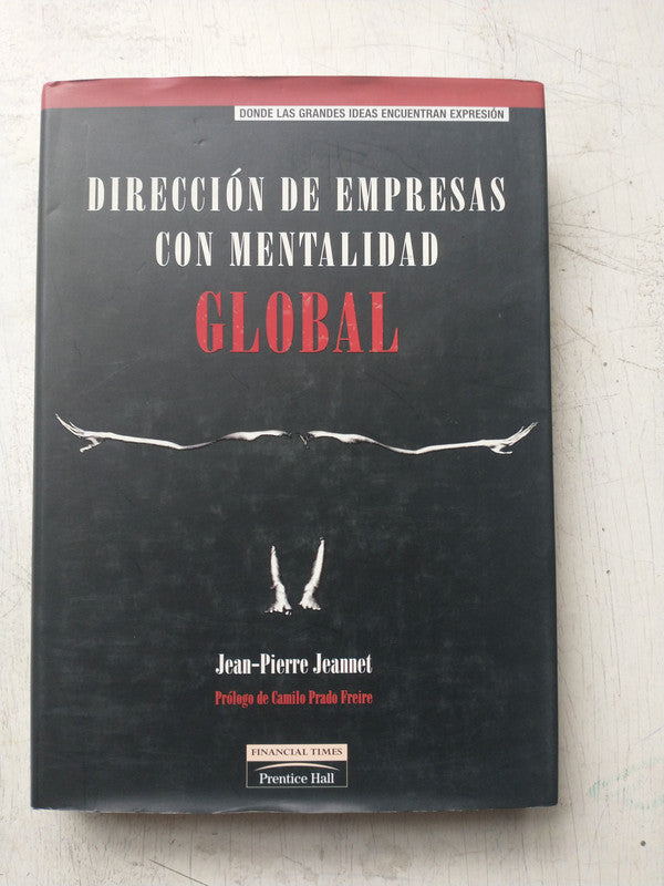 Libro usado en venta: Direccion de empresas con mentalidad global de Jean-Pierre Jeannet; editorial Prentice-Hall impreso en 2000.1
