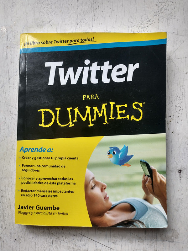 Libro usado en venta: Twitter para Dummies de Javier Guembe; editorial Planeta impreso en 2011 realizamos envios a todo el mundo.1