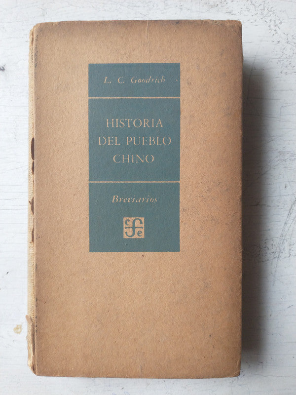 Libro usado en venta: Historia del pueblo chino de L Carrington Goodrich; editorial Fondo de Cultura Economica impreso en 1950 envios a todo el mundo.1