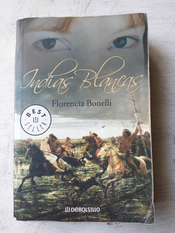Libro usado en venta: Indias Blancas de Florencia Bonelli; editorial DeBolsillo impreso en 2011 realizamos envios a todo el mundo.1