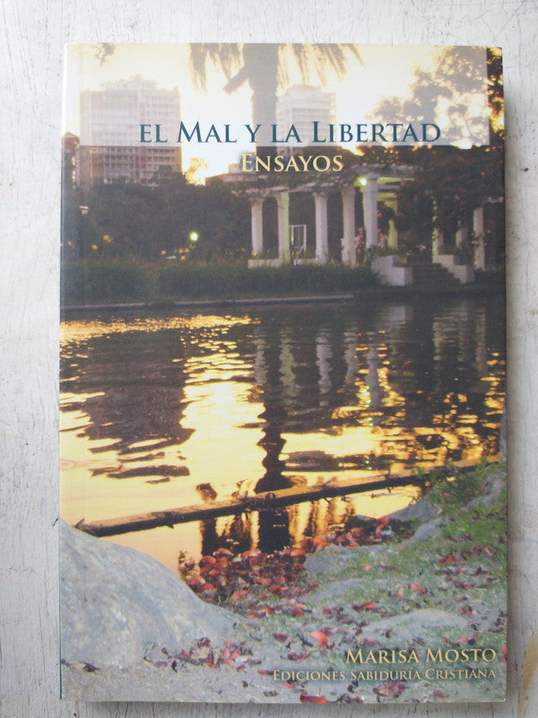 Libro usado en venta: El mal y la libertad: Ensayos de Marisa Mosto; editorial Sabiduria Cristiana impreso en 2009 realizamos envios a todo el mundo.1