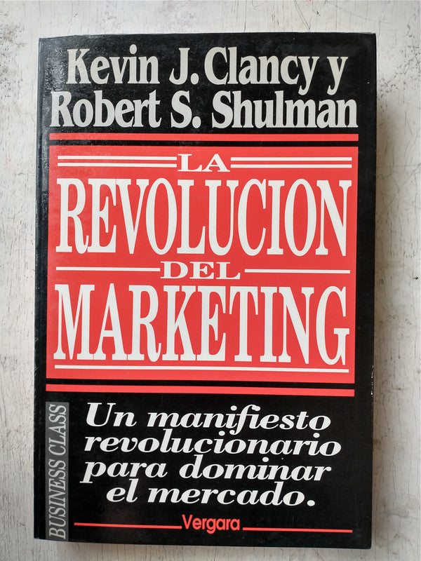 Libro usado en venta: La revolucion del marketing de Kevin J. Clancy - Robert S. Shulman; editorial Javier Vergara impreso en 1994.1