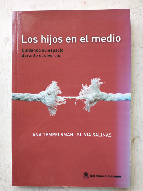 Libro usado en venta: Los hijos en el medio de Ana Tempelsman - Silvia Salinas; editorial Del Nuevo Extremo impreso en 2011 envios a todo el mundo.1