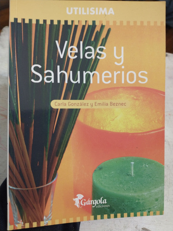 Libro usado en venta: Velas y sahumerios de Carla Gonzalez - Emilia Beznec; editorial Gargola impreso en 2006 realizamos envios a todo el mundo.1