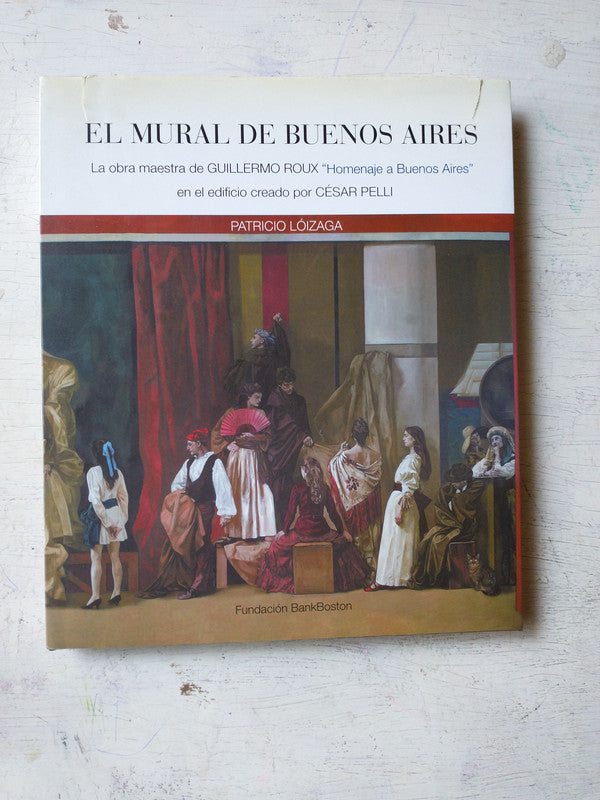 Libro usado en venta: El mural de Buenos Aires de Patricio Loizaga; editorial Fundacion BankBoston impreso en 2005 realizamos envios a todo el mundo.1