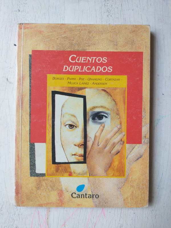 Libro usado en venta: Cuentos duplicados de Borges, Poe, Unamuno, Cortazar, etc; editorial Cantaro impreso en 2005 realizamos envios a todo el mundo.1