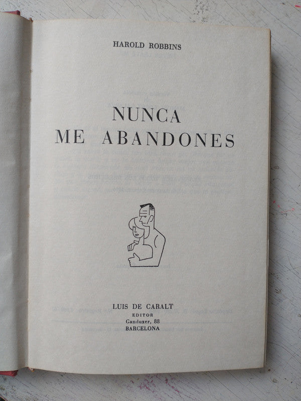 Libro usado en venta: Nunca me abandones de Harold Robbins; editorial Luis de Caralt impreso en 1966 realizamos envios a todo el mundo.1