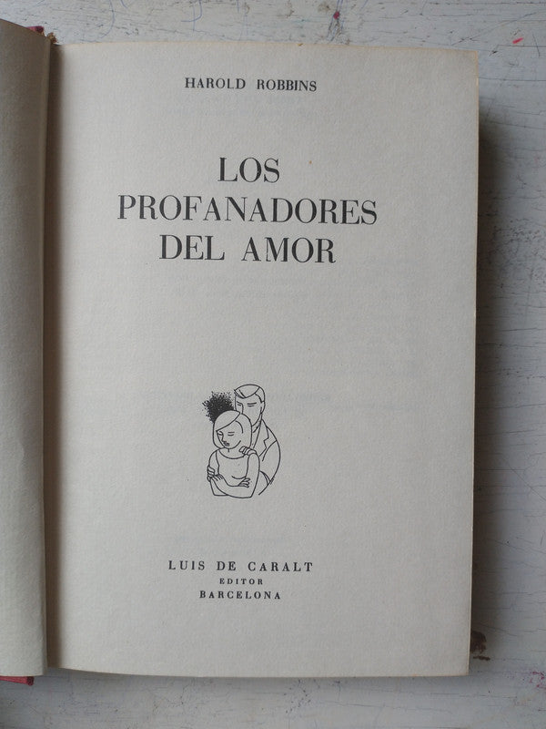 Libro usado en venta: Los profanadores del amor de Harold Robbins; editorial Luis de Caralt impreso en 1965 realizamos envios a todo el mundo.1