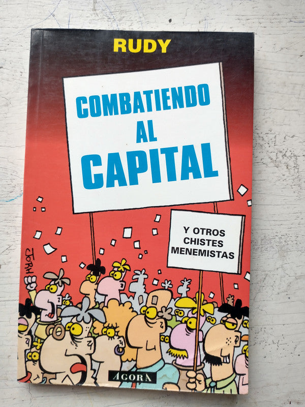 Libro usado en venta: Combatiendo al capital de Rudy; editorial Agora impreso en 1997 realizamos envios a todo el mundo.1
