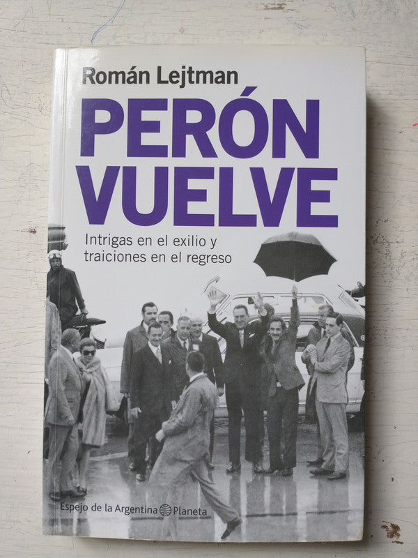 Libro usado en venta: Peron vuelve de Roman Lejtman; editorial Planeta impreso en 2012 realizamos envios a todo el mundo.1