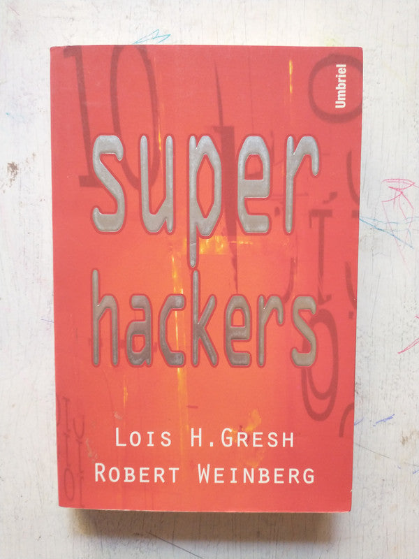 Libro usado en venta: Superhackers de Lois H. Gresh - Robert Weinberg; editorial Umbriel impreso en 2001 realizamos envios a todo el mundo.1