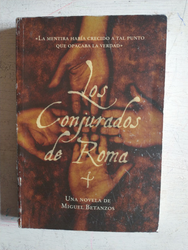 Libro usado en venta: Los conjurados de Roma de Miguel Betanzos; editorial Grijalbo impreso en 2007 realizamos envios a todo el mundo.1