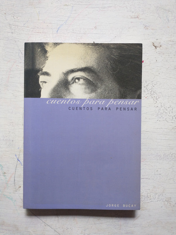 Libro usado en venta: Cuentos para pensar de Jorge Bucay; editorial Del Nuevo Extremo impreso en 2001 realizamos envios a todo el mundo.1