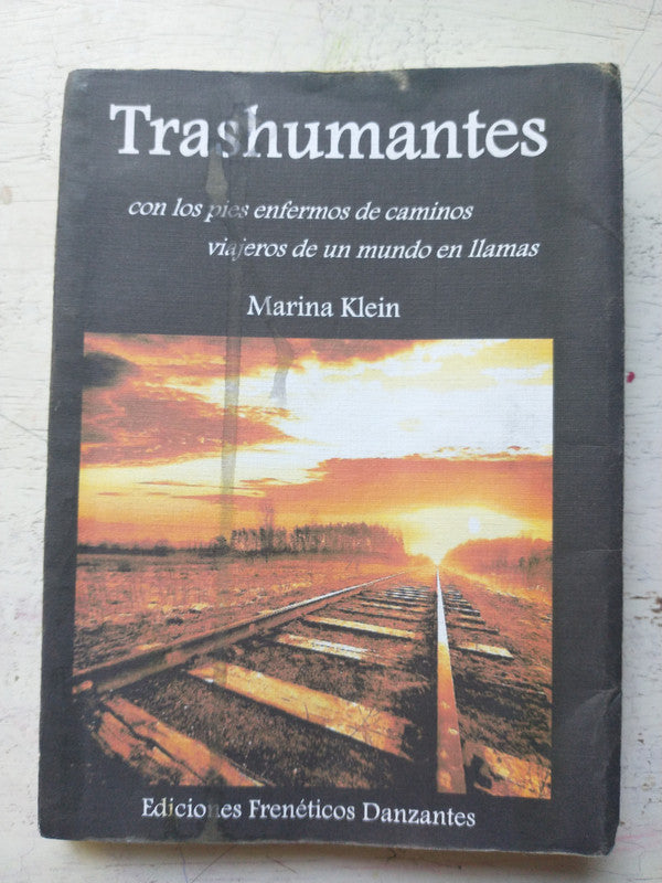 Libro usado en venta: Trashumantes con los pies enfermos de caminos viajeros de un mundo en llamas de Klein; Freneticos Danzantes impreso en 20181.1