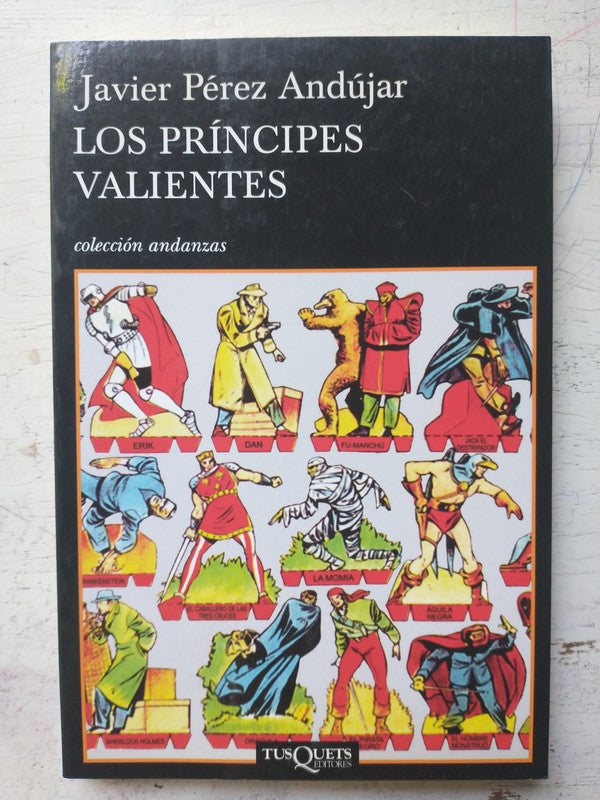 Libro usado en venta: Los principes valientes de Javier Perez Andujar; editorial Tusquets impreso en 2008 realizamos envios a todo el mundo.1