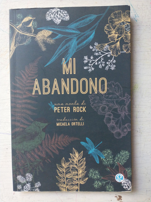 Libro usado en venta: Mi abandono de Peter Rock; editorial Egodot impreso en 2018 realizamos envios a todo el mundo.1