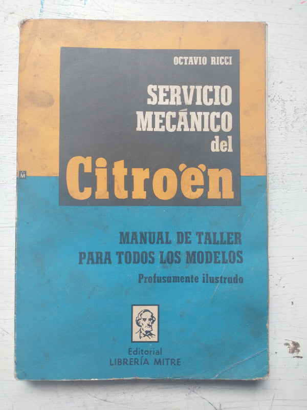 Libro usado en venta: Servicio mecanico del Citroen de Octavio Ricci; editorial Librería Mitre impreso en 1976 realizamos envios a todo el mundo.1