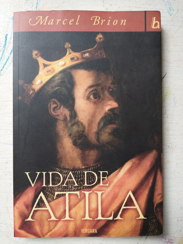 Libro usado en venta: Vida de Atila de Marcel Brion; editorial Javier Vergara impreso en 2006 realizamos envios a todo el mundo.1