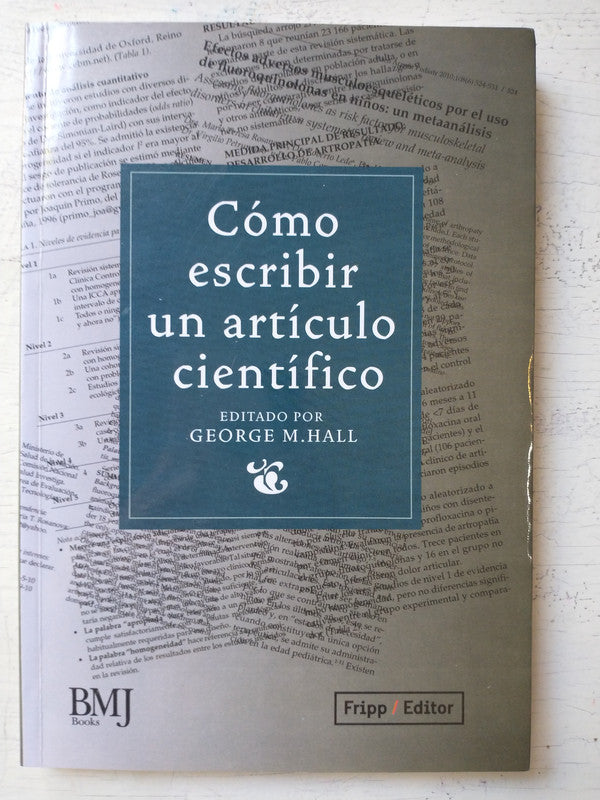 Libro usado en venta: Como escribir un articulo cientifico de George M. Hall; editorial BMJ Books impreso en 2017 realizamos envios a todo el mundo.1