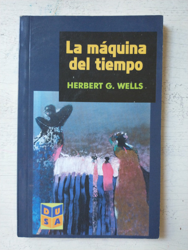 Libro usado en venta: La maquina del tiempo de Herbert George Wells; editorial Centro Editor de Cultura impreso en 2005 envios a todo el mundo.1