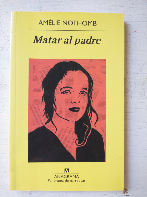 Libro usado en venta: Matar al padre de Amelie Nothomb; editorial Anagrama impreso en 2013 realizamos envios a todo el mundo.1