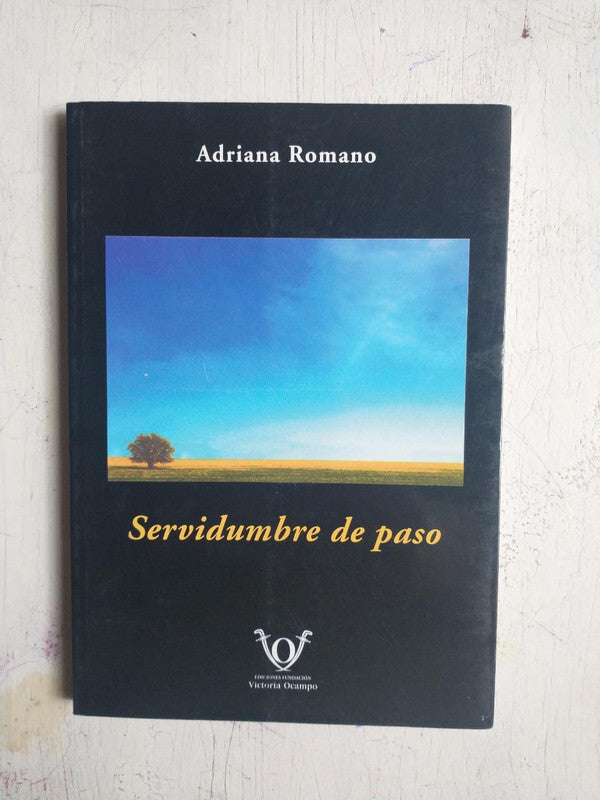 Libro usado en venta: Servidumbre de paso de Adriana Romano; editorial Fundacion Victoria Ocampo impreso en 2006 realizamos envios a todo el mundo.1