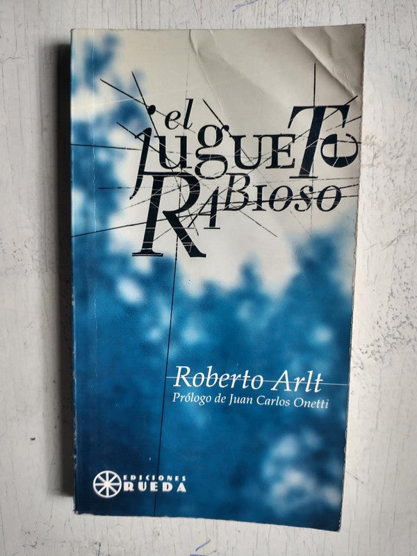 Libro usado en venta: El juguete rabioso de Roberto Arlt; editorial Santiago Rueda impreso en 2004 realizamos envios a todo el mundo.1