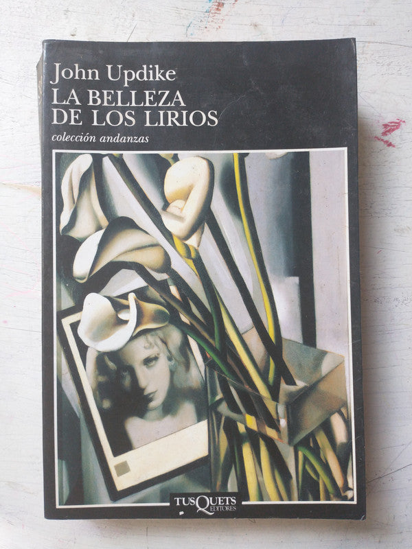 Libro usado en venta: La belleza de los lirios de John Updike; editorial Tusquets impreso en 1998 realizamos envios a todo el mundo.1