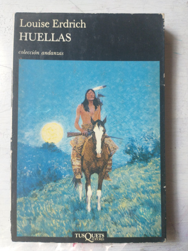 Libro usado en venta: Huellas de Louise Erdrich; editorial Tusquets impreso en 1990 realizamos envios a todo el mundo.1