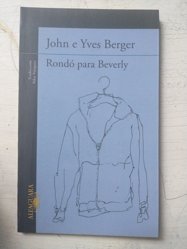 Libro usado en venta: Rondo para Beverly de John Berger - Yves Berger; editorial Alfaguara impreso en 2015 realizamos envios a todo el mundo.1