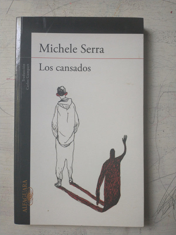 Libro usado en venta: Los cansados de Michele Serra; editorial Alfaguara impreso en 2014 realizamos envios a todo el mundo.1