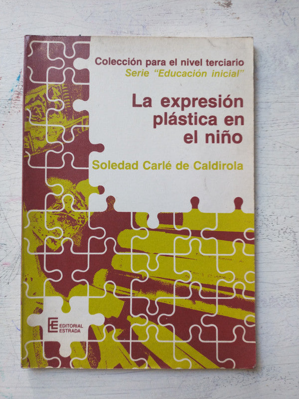 Libro usado en venta: La expresion plastica en el ni?o de Soledad Carle de Caldirola; editorial Angel Estrada impreso en 1987 envios a todo el mundo.1