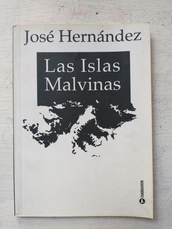 Libro usado en venta: Las Islas Malvinas de Jose Hernandez; editorial Corregidor impreso en 2006 realizamos envios a todo el mundo.1