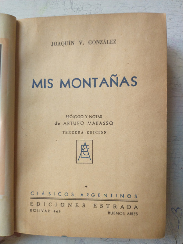 Libro usado en venta: Mis monta?as de Joaquin V. Gonzalez; editorial Angel Estrada impreso en 1949 realizamos envios a todo el mundo.3