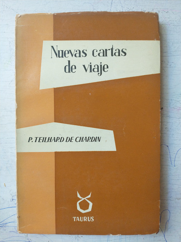 Libro usado en venta: Nuevas cartas de viaje (1939-1955) de P Teilhard de Chardin; editorial Taurus impreso en 1960 realizamos envios a todo el mundo.1