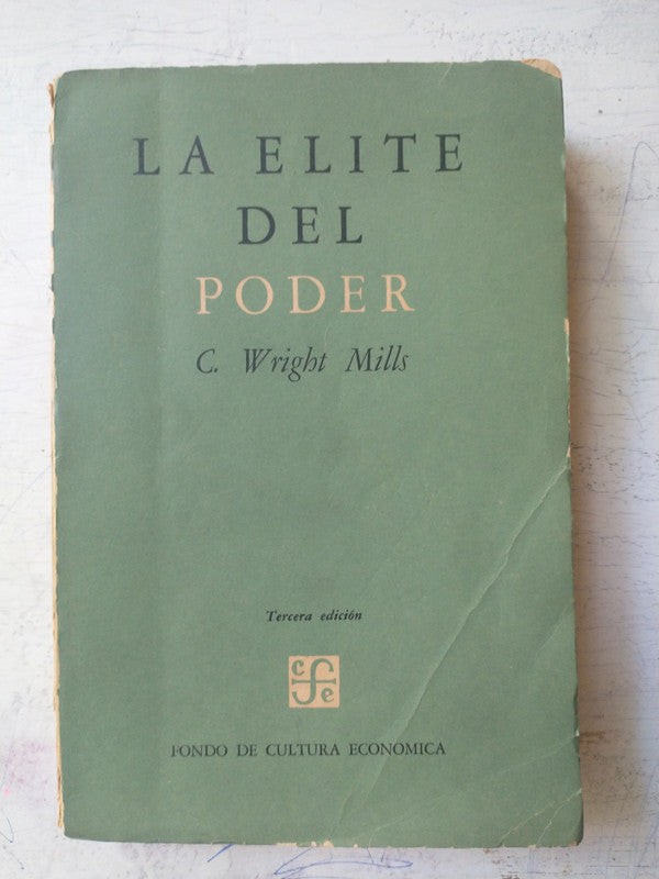 Libro usado en venta: La elite del poder de C. Wright Mills; editorial Fondo de Cultura Economica impreso en 1963 realizamos envios a todo el mundo.1