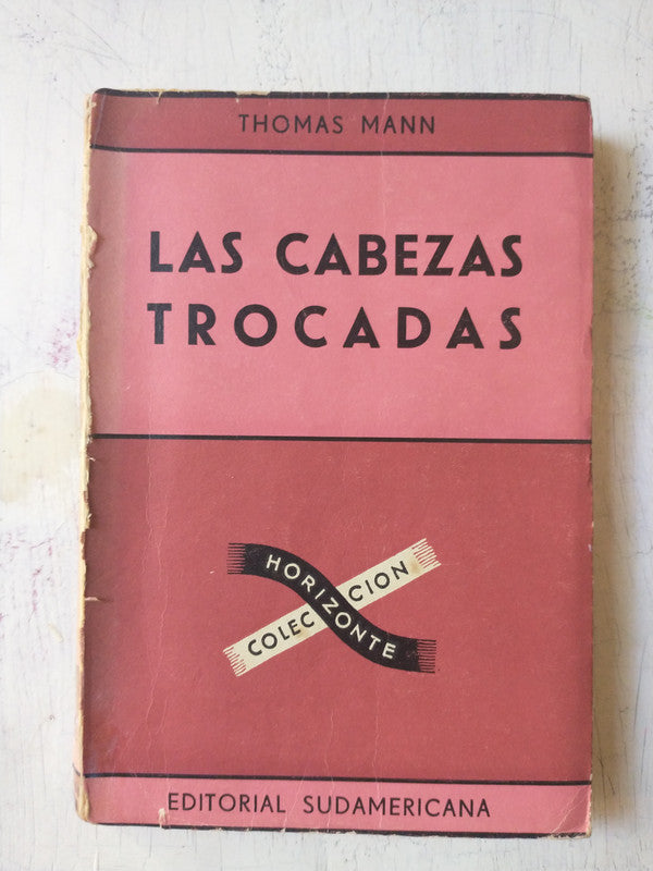 Libro usado en venta: Las cabezas trocadas de Thomas Mann; editorial Sudamericana impreso en 1949 realizamos envios a todo el mundo.1