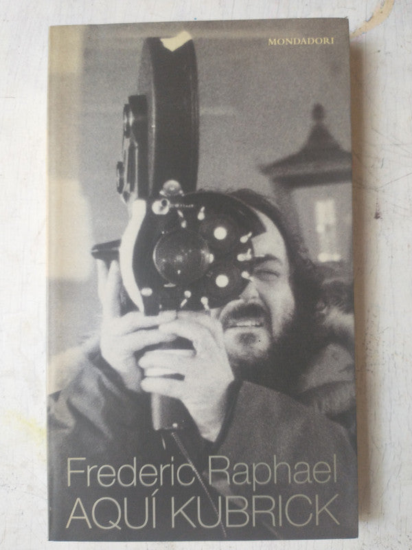 Libro usado en venta: Aqu? Kubrick de Frederic Raphael; editorial Mondadori impreso en 1999 realizamos envios a todo el mundo.1