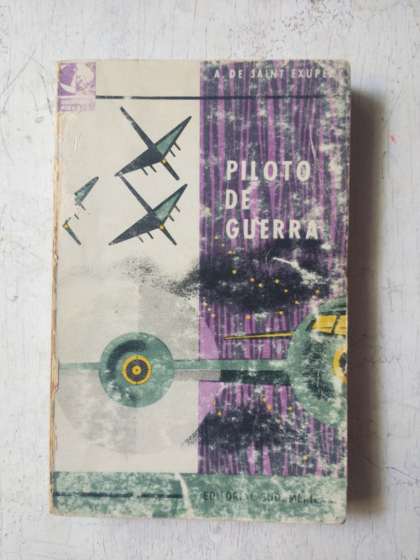 Libro usado en venta: Piloto de guerra de Antoine De Saint Exupery; editorial Sudamericana impreso en 1963 realizamos envios a todo el mundo.1