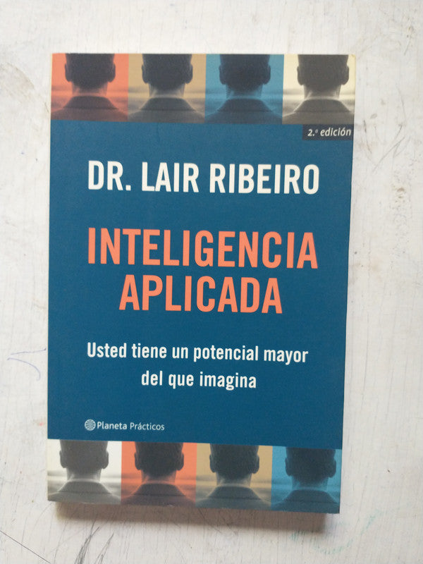Libro usado en venta: Inteligencia aplicada de Lair Ribeiro; editorial Planeta impreso en 2003 realizamos envios a todo el mundo.1