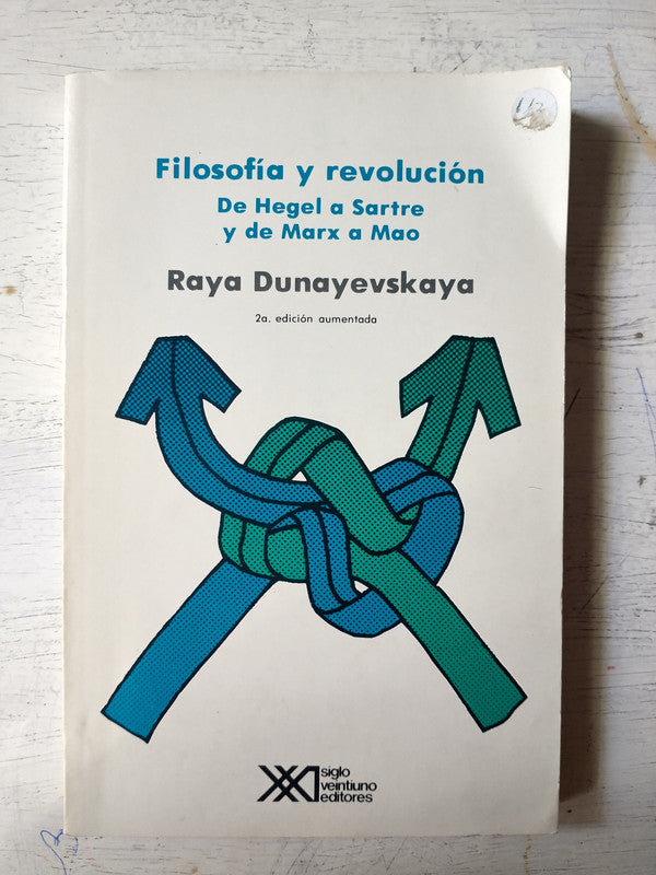 Libro usado en venta: Filosofia y revolucion de Raya Dunayevskaya; editorial Siglo XXI impreso en 1989 realizamos envios a todo el mundo.1