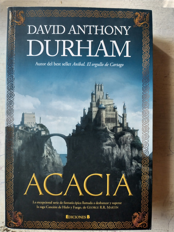 Libro usado en venta: Acacia de David Anthony Durham; editorial Ediciones B impreso en 2010 realizamos envios a todo el mundo.1