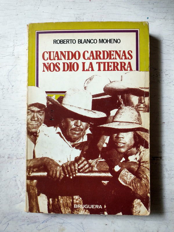 Libro usado en venta: Cuando Cardenas nos dio la tierra de Roberto Blanco Moheno; editorial Bruguera impreso en 1980 realizamos envios a todo el mundo.1